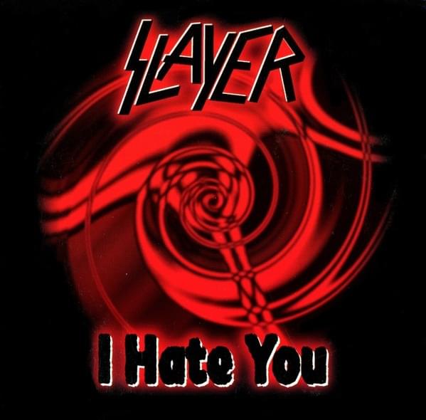 Album cover art for "I Hate You" by Slayer