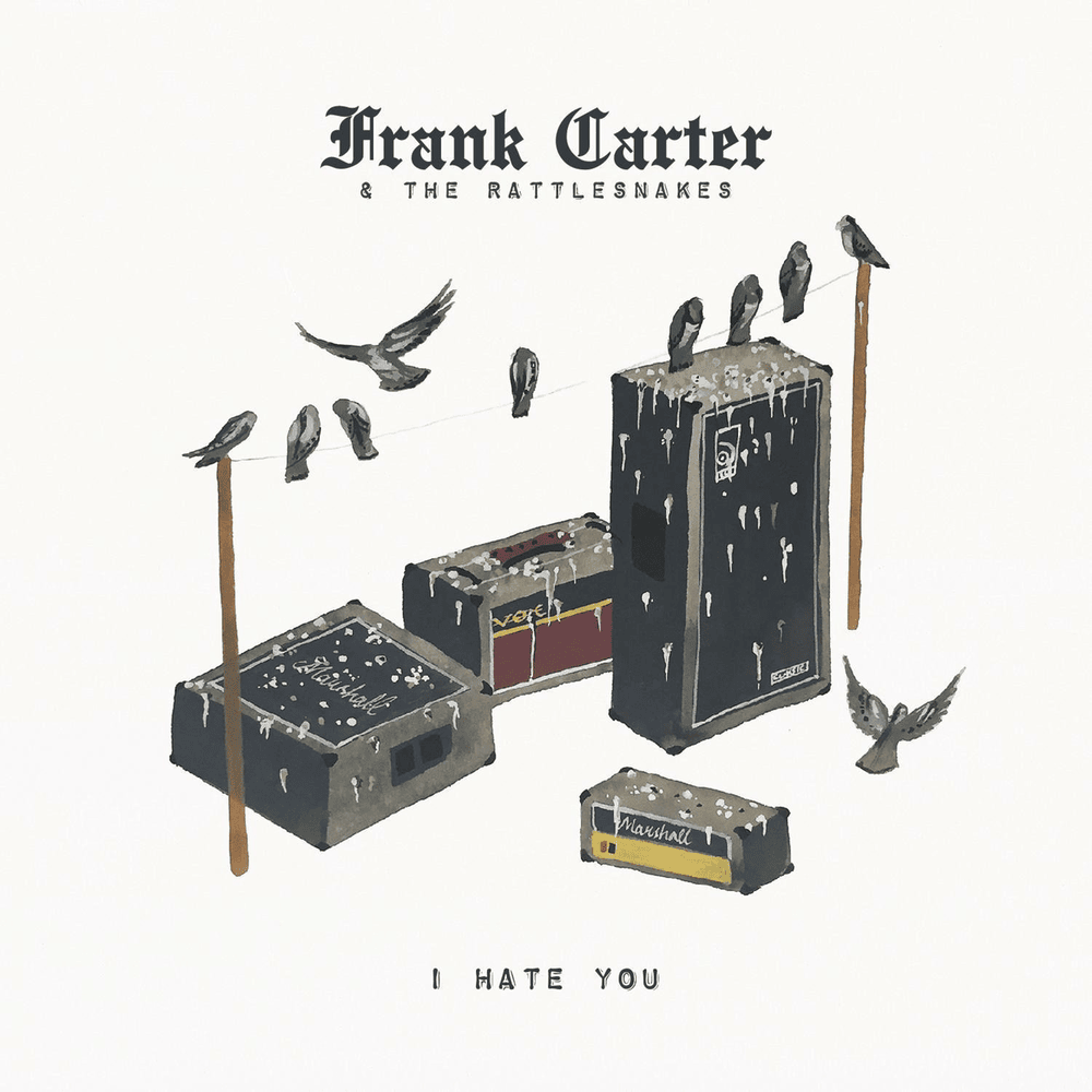 I Hate You by Frank Carter & The Rattlesnakes