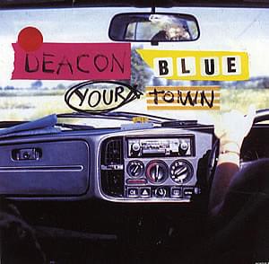 Album cover art for "Your Town" by Deacon Blue