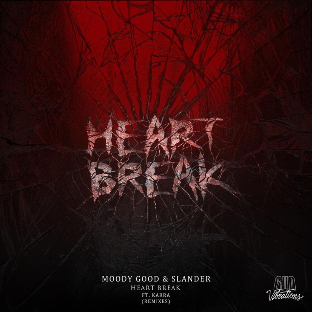 Heart Break (Trampa Remix) by Moody Good