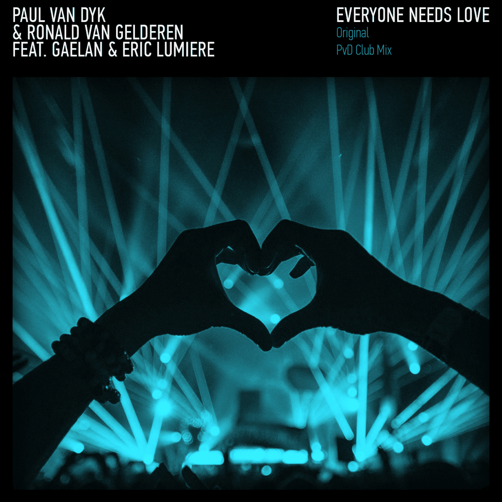 Album cover art for "Everyone Needs Love" by Paul van Dyk & Gaelan & Eric Lemiere