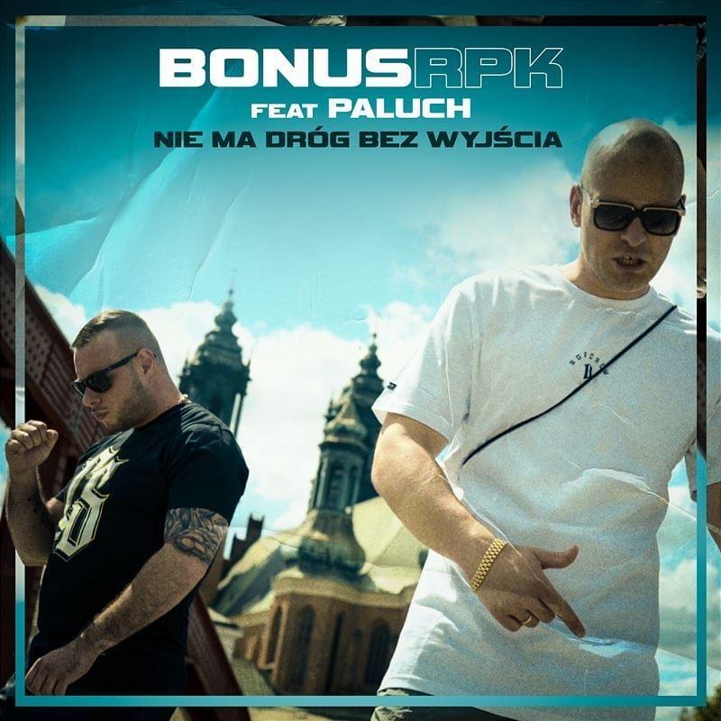 Album cover art for "Nie ma dróg bez wyjścia" by Bonus RPK & Paluch