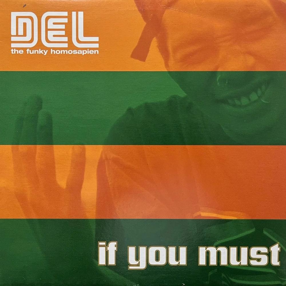 If You Must by Del the Funky Homosapien
