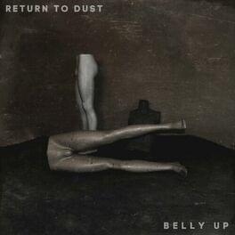 Belly Up by Return To Dust