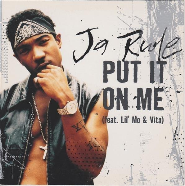 Put It On Me by Ja Rule