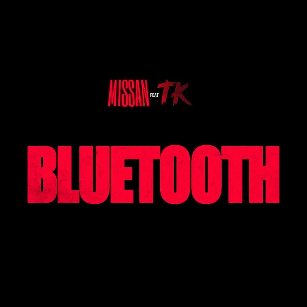 BLUETOOTH by Missan