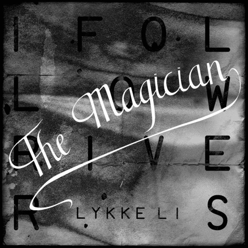 Album cover art for "I Follow Rivers (The Magician Remix)" by Lykke Li