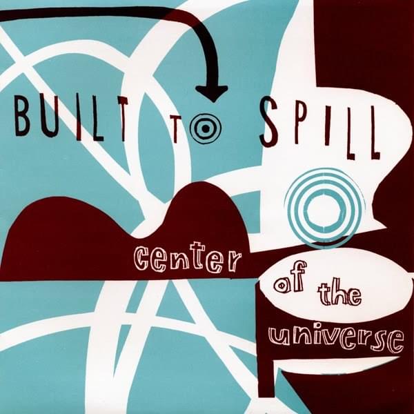 Album cover art for "Center of the Universe" by Built to Spill