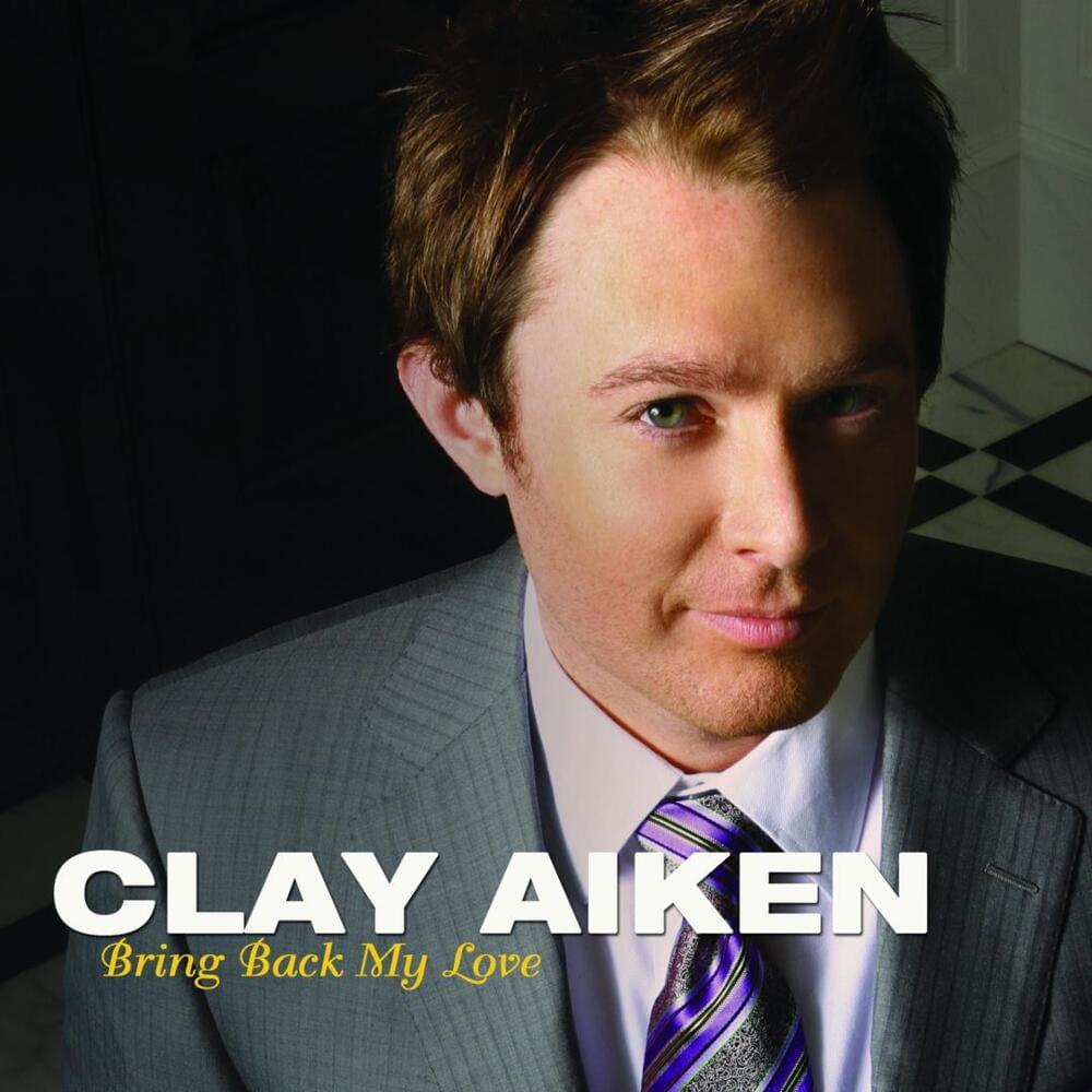 Album cover art for "Bring Back My Love" by Clay Aiken