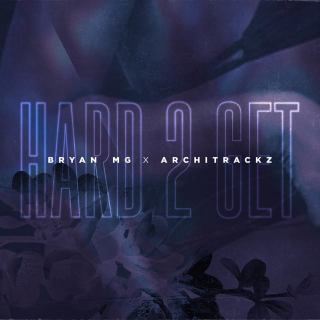 Hard 2 Get by Bryan Mg