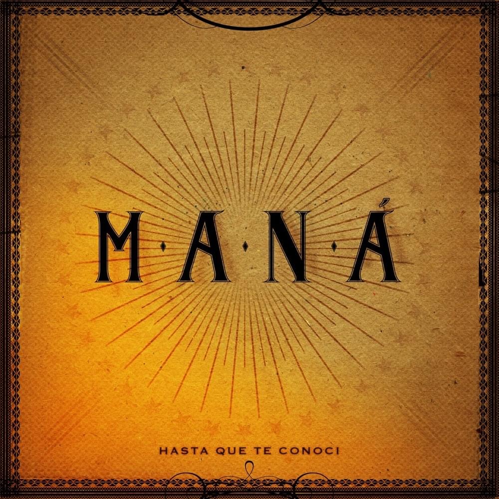 Album cover art for "Hasta Que Te Conocí" by Maná