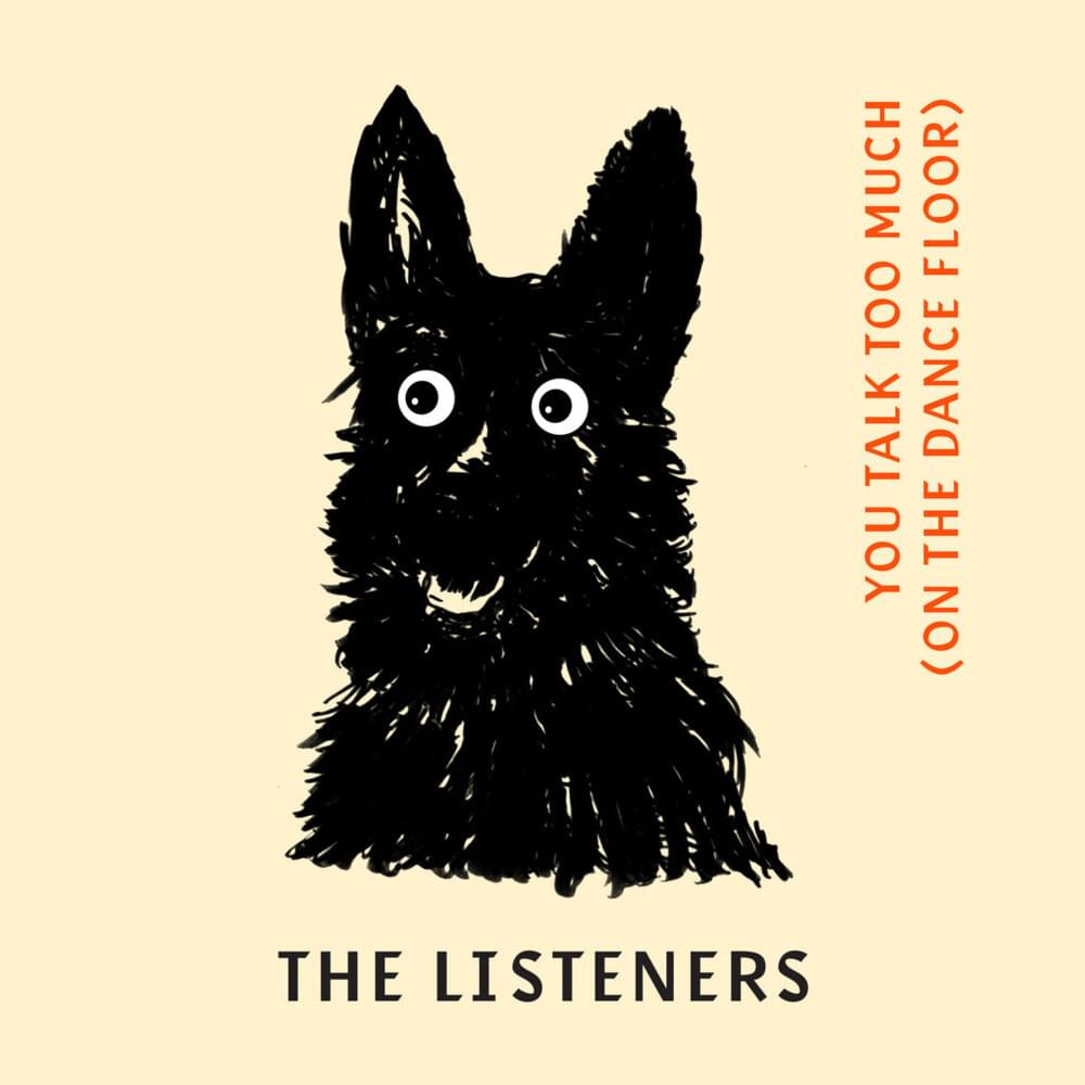 You Talk Too Much (Out on the Dance Floor) by The Listeners