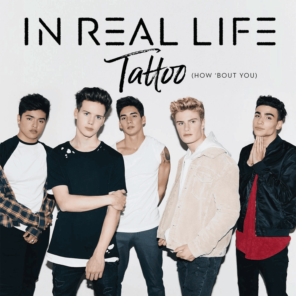 Tattoo (How ’Bout You) by In Real Life