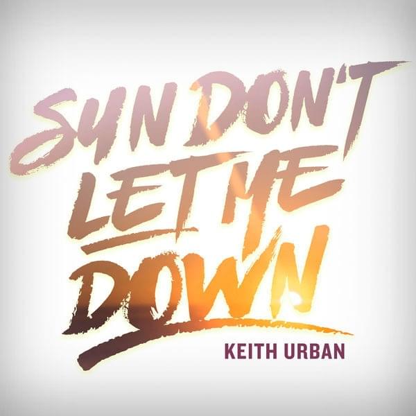 Album cover art for "Sun Don’t Let Me Down" by Keith Urban & Nile Rodgers & Pitbull