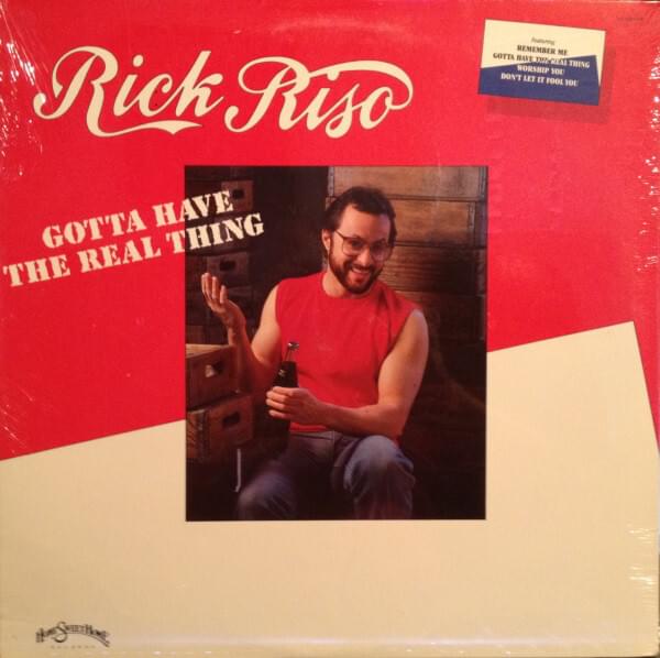 Gotta Have the Real Thing by Rick Riso