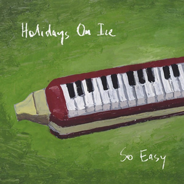 Album cover art for "So Easy" by Holidays On Ice