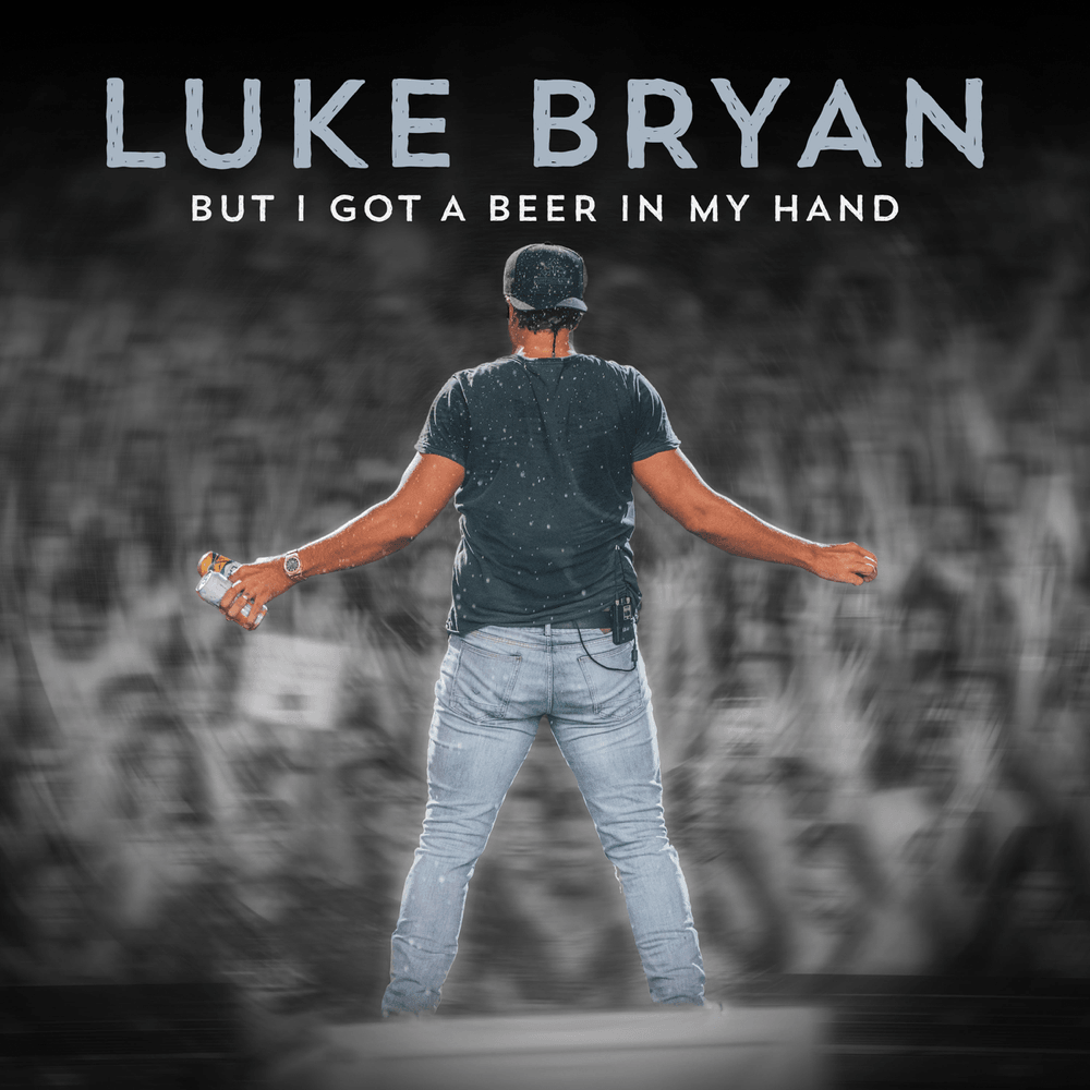 Album cover art for "But I Got A Beer In My Hand" by Luke Bryan