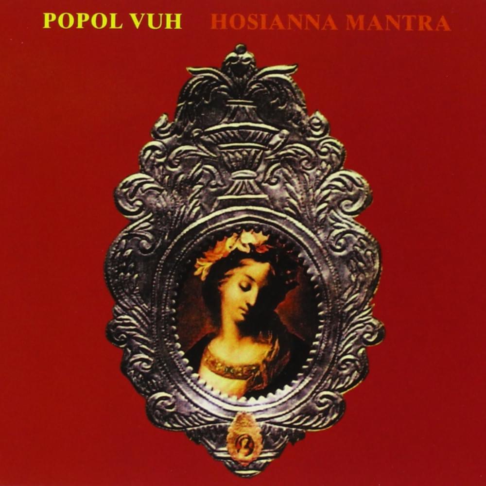 Hosianna-Mantra by Popol Vuh