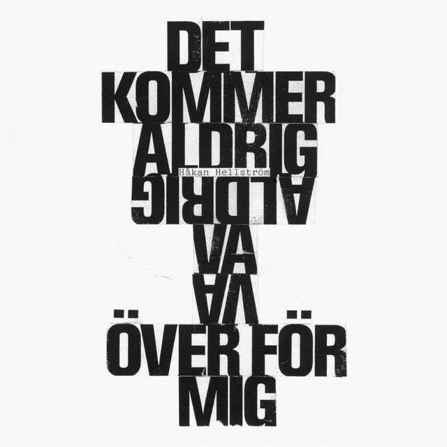 Det kommer aldrig va över för mig by Håkan Hellström