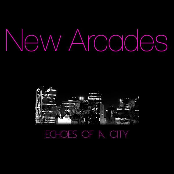 Album cover art for "Echoes of a City" by New Arcades