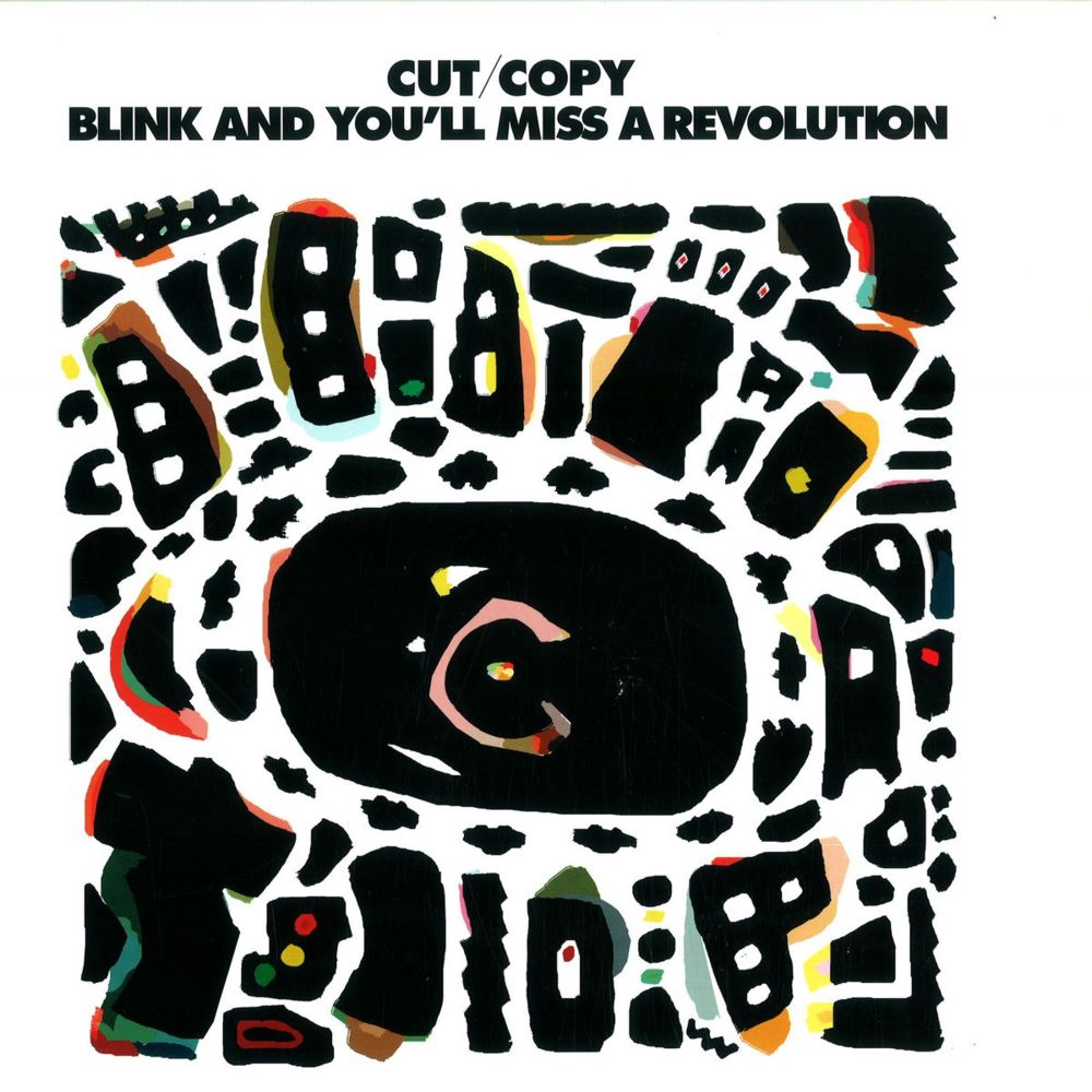 Album cover art for "Blink and You’ll Miss a Revolution" by Cut Copy