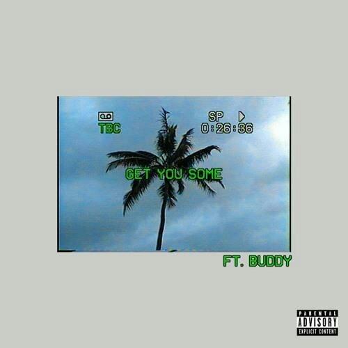 Album cover art for "Get You Some" by Smoke DZA & Buddy