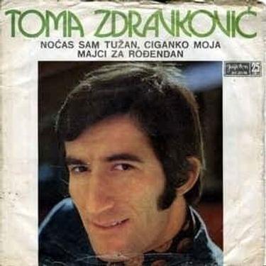 Noćas sam tužan, ciganko moja by Toma Zdravković