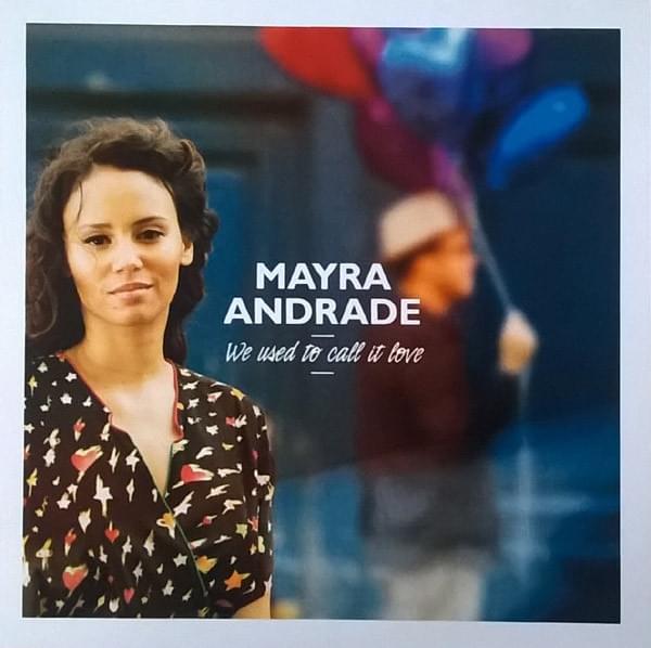 Album cover art for "We Used to Call It Love" by Mayra Andrade