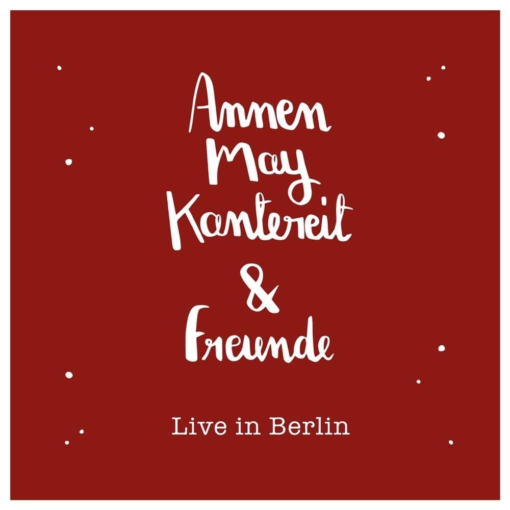 Cover image for AnnenMayKantereit & Freunde (Live in Berlin)