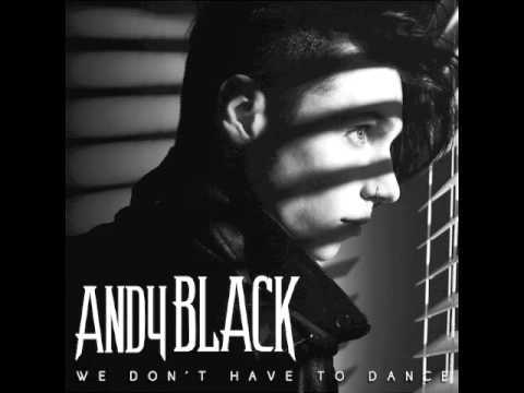 We Don’t Have to Dance by Andy Black