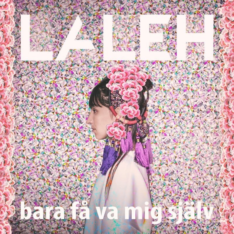 Bara få va mig själv by Laleh