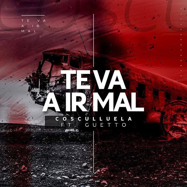 Album cover art for "Te Va a Ir Mal" by Cosculluela & Getto