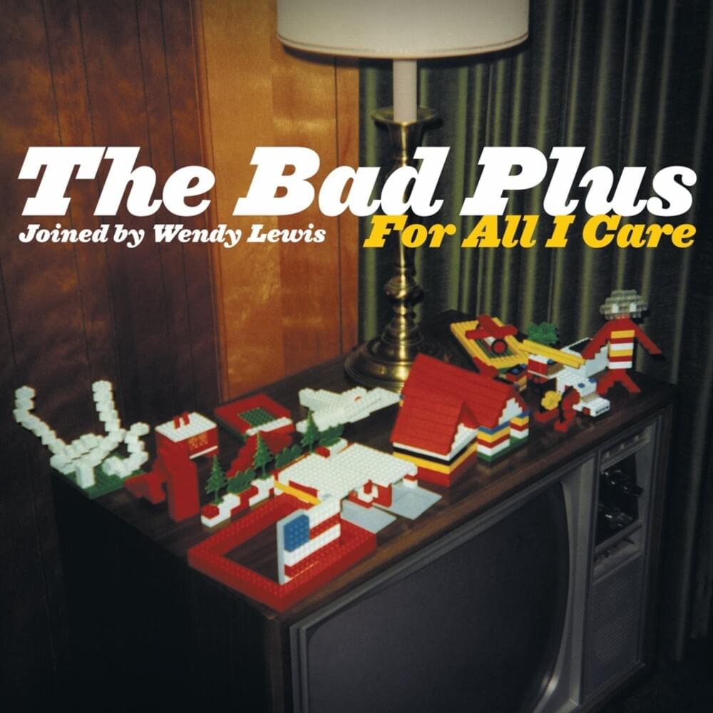 Feeling Yourself Disintegrate by The Bad Plus