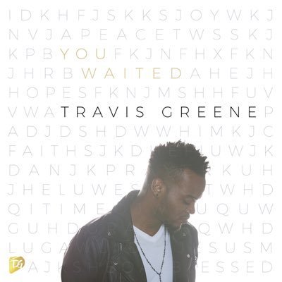 You Waited (Extended Version) by Travis Greene