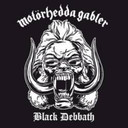 Album cover art for "Motörhedda Gabler" by Black Debbath