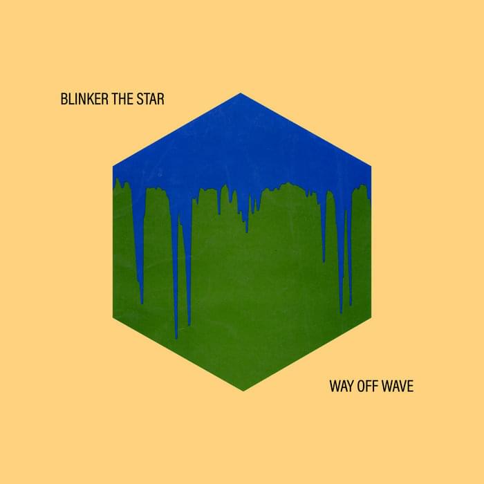Album cover art for "Way Off Wave" by Blinker The Star
