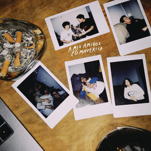 Album cover art for "​​a mis amigos" by Ed Maverick