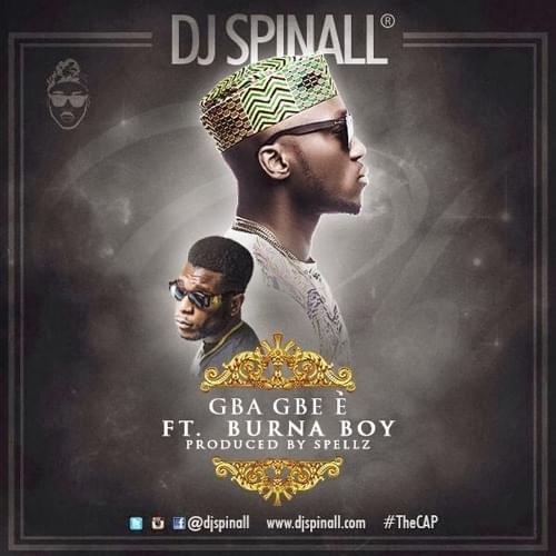 Album cover art for "Gba Gbe E" by SPINALL & Burna Boy