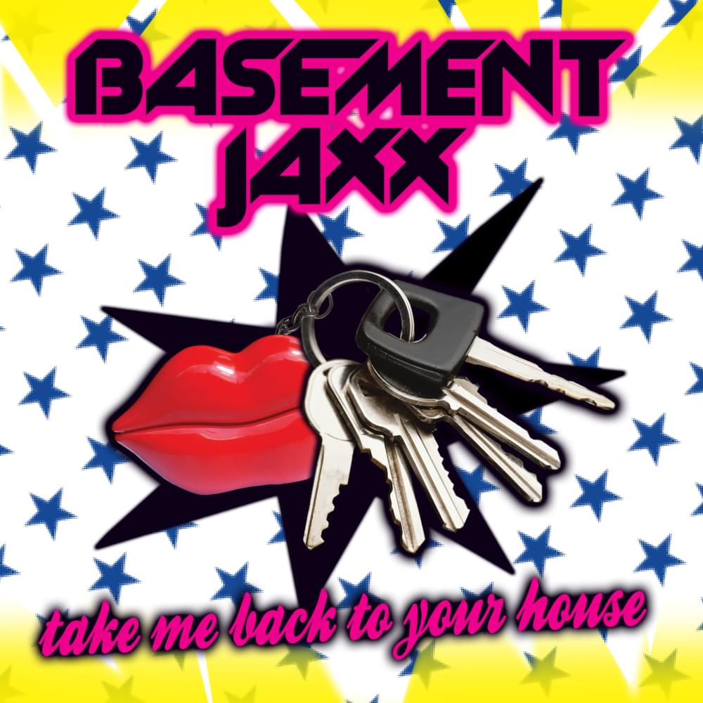 Album cover art for "Take Me Back to Your House" by Basement Jaxx