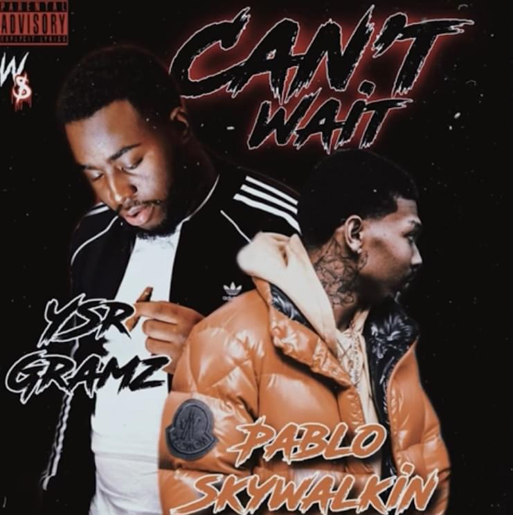 Album cover art for "Can’t Wait" by YSR Gramz & Pablo Skywalkin