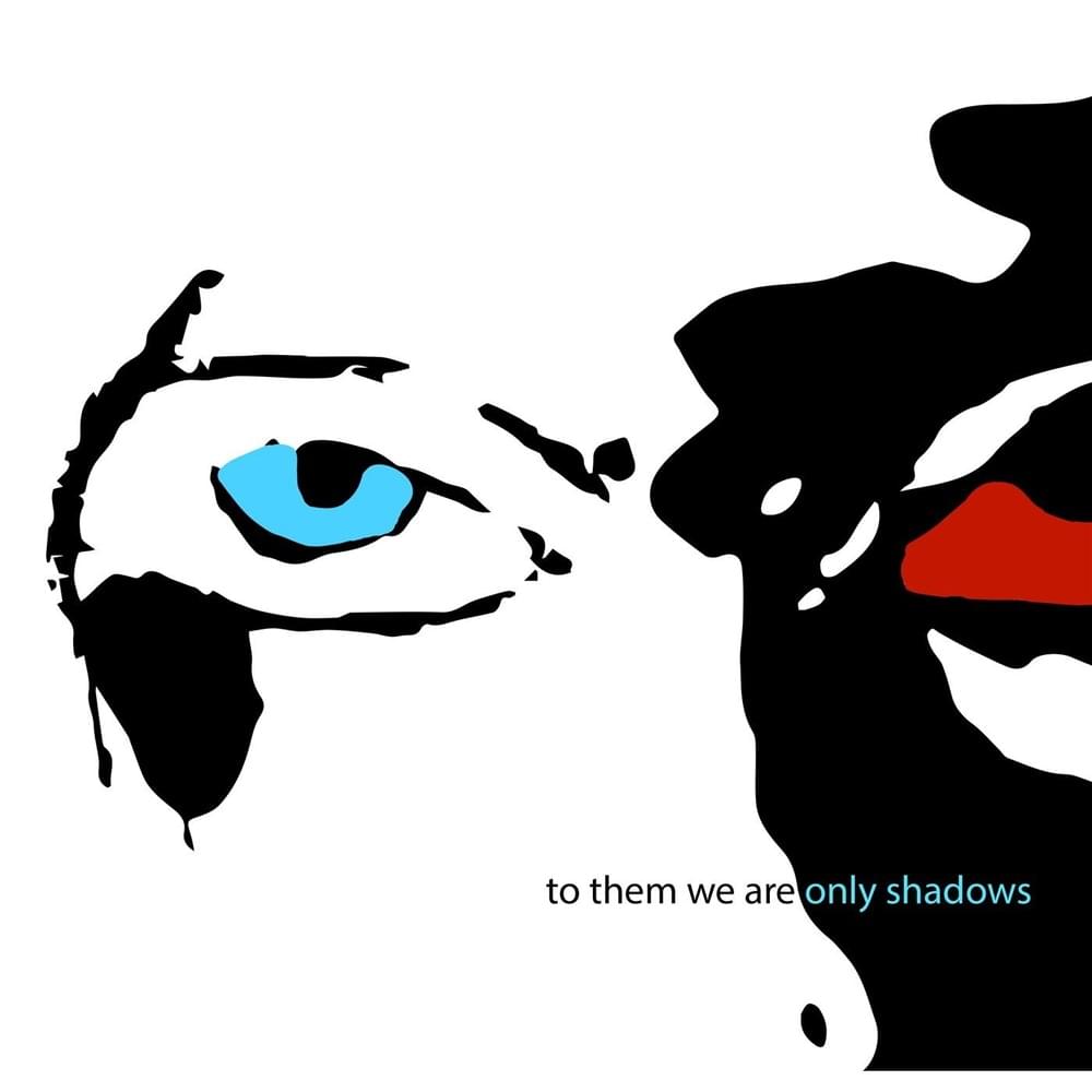 Album cover art for "To Them We Are Only Shadows" by Worm Is Green