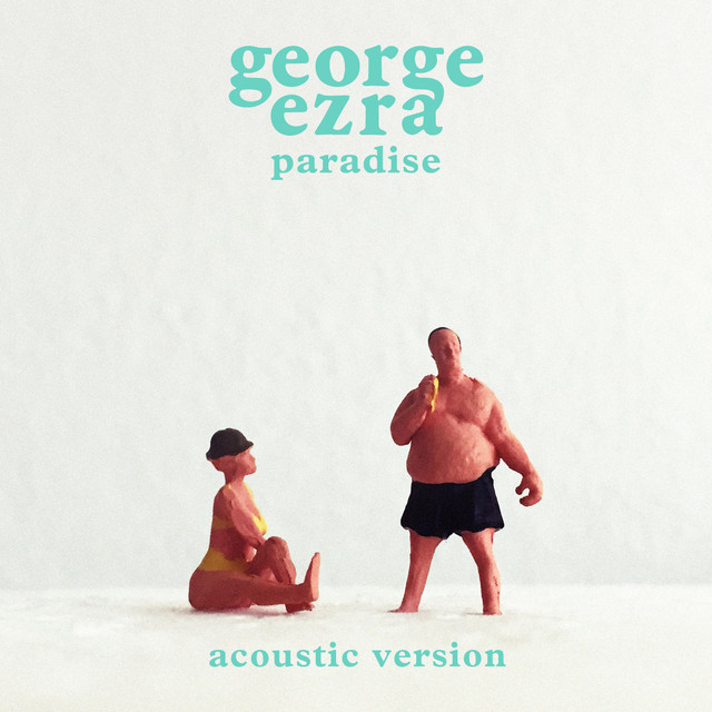 Album cover art for "Paradise (Acoustic)" by George Ezra