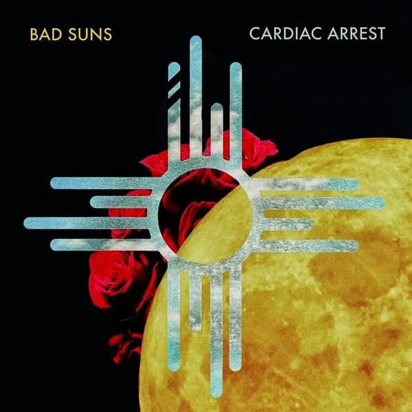 Cardiac Arrest by Bad Suns