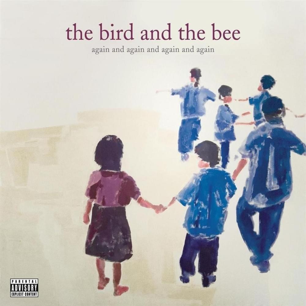 Again & Again by ​the bird and the bee