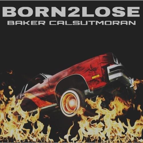 BORN2LOSE by Baker Ya Maker
