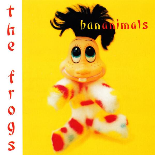 Is It Right to Kiss the Boys (When You’re a Girl and Not a Boy?) by The Frogs