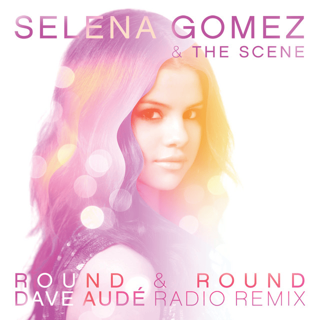 Album cover art for "Round & Round (Dave Audé Radio Remix)" by Selena Gomez & The Scene