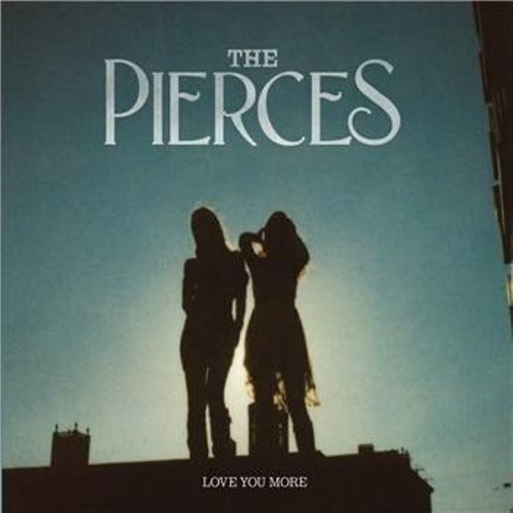 Album cover art for "Love You More" by The Pierces