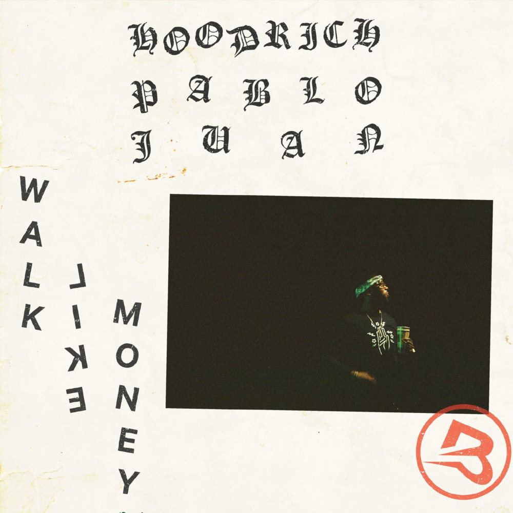 Album cover art for "Walk Like Money" by Hoodrich Pablo Juan