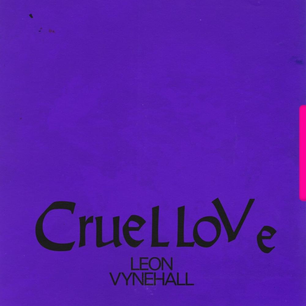 Cruel Love by Leon Vynehall
